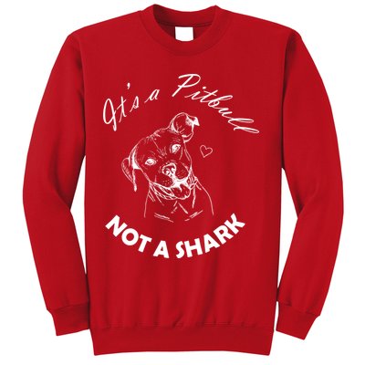 It's A Pitbull Not A Shark Sweatshirt