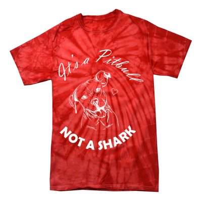 It's A Pitbull Not A Shark Tie-Dye T-Shirt