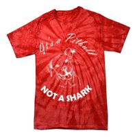 It's A Pitbull Not A Shark Tie-Dye T-Shirt