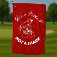 It's A Pitbull Not A Shark Golf Towel