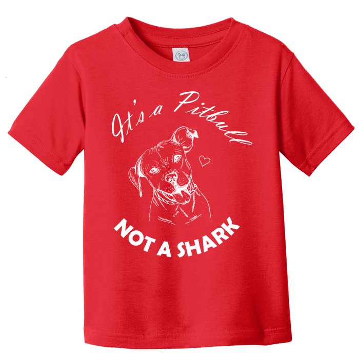 It's A Pitbull Not A Shark Toddler T-Shirt