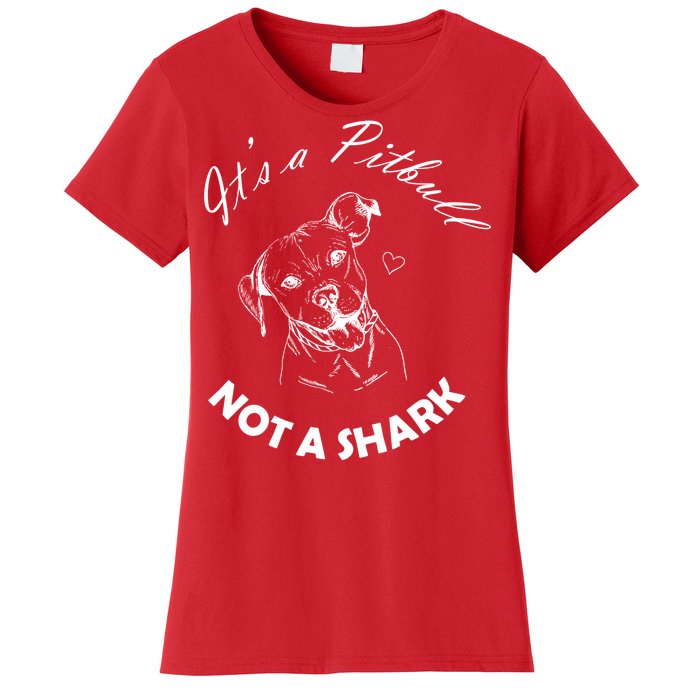 It's A Pitbull Not A Shark Women's T-Shirt