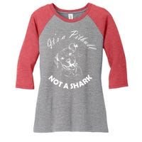 It's A Pitbull Not A Shark Women's Tri-Blend 3/4-Sleeve Raglan Shirt