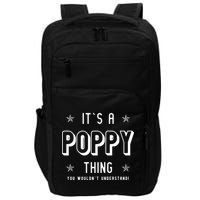 It's A Poppy Thing You Wouldn't Understand Impact Tech Backpack