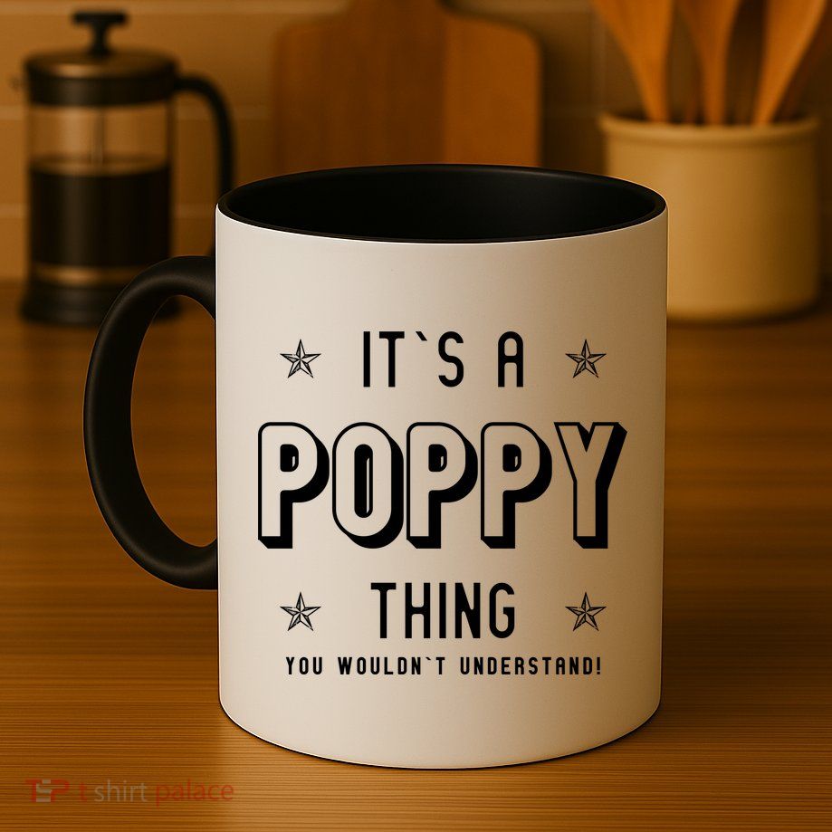 It's A Poppy Thing You Wouldn't Understand Mug