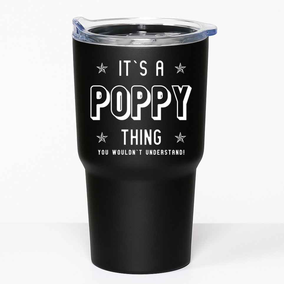 It's A Poppy Thing You Wouldn't Understand Tumbler