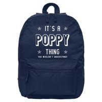 It's A Poppy Thing You Wouldn't Understand 16 in Basic Backpack