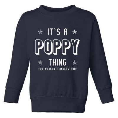 It's A Poppy Thing You Wouldn't Understand Toddler Sweatshirt