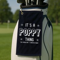 It's A Poppy Thing You Wouldn't Understand Golf Towel