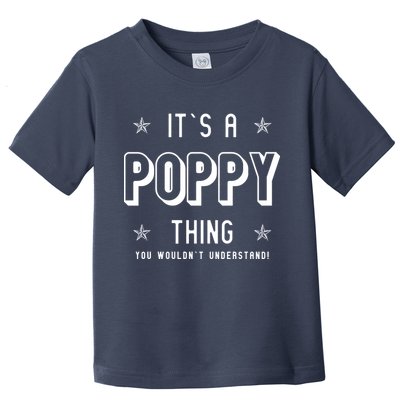 It's A Poppy Thing You Wouldn't Understand Toddler T-Shirt