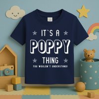 It's A Poppy Thing You Wouldn't Understand Toddler T-Shirt