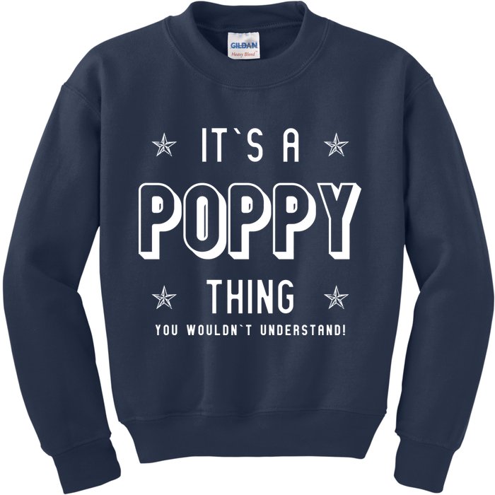 It's A Poppy Thing You Wouldn't Understand Kids Sweatshirt