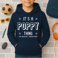 It's A Poppy Thing You Wouldn't Understand Kids Hoodie