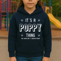 It's A Poppy Thing You Wouldn't Understand Kids Hoodie