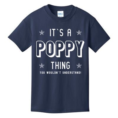 It's A Poppy Thing You Wouldn't Understand Kids T-Shirt