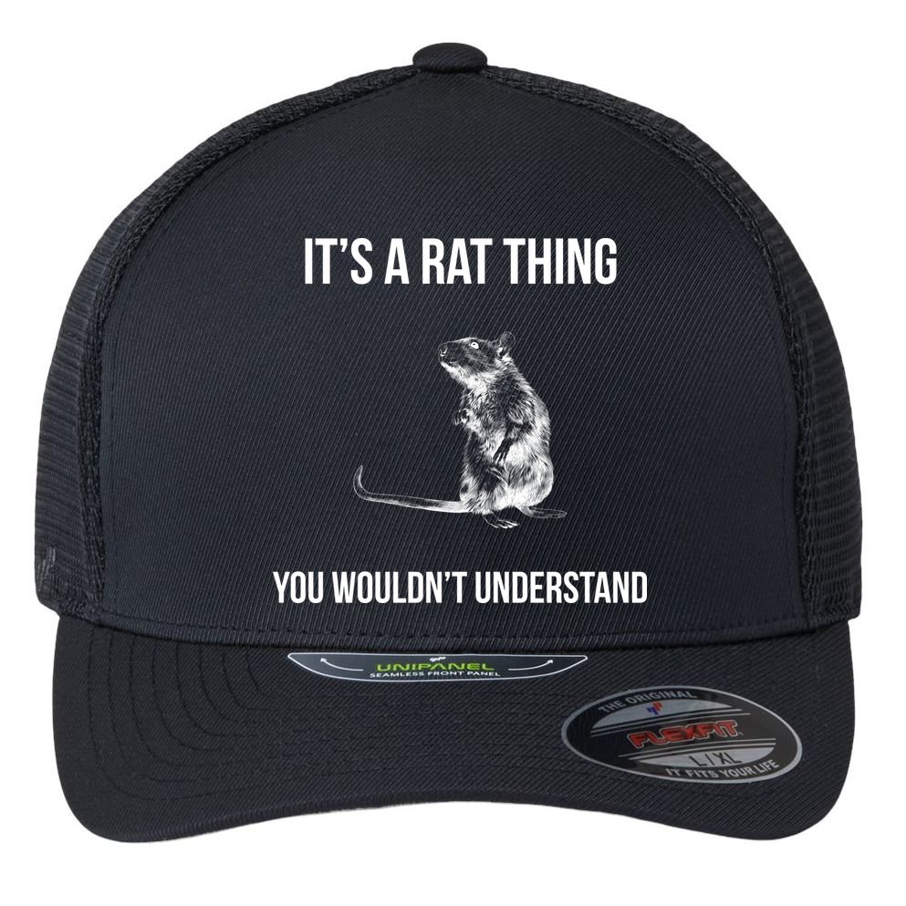 It's A Rat Thing You Wouldn't Understand Flexfit Unipanel Trucker Cap