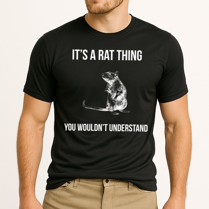 It's A Rat Thing You Wouldn't Understand Performance Shirt