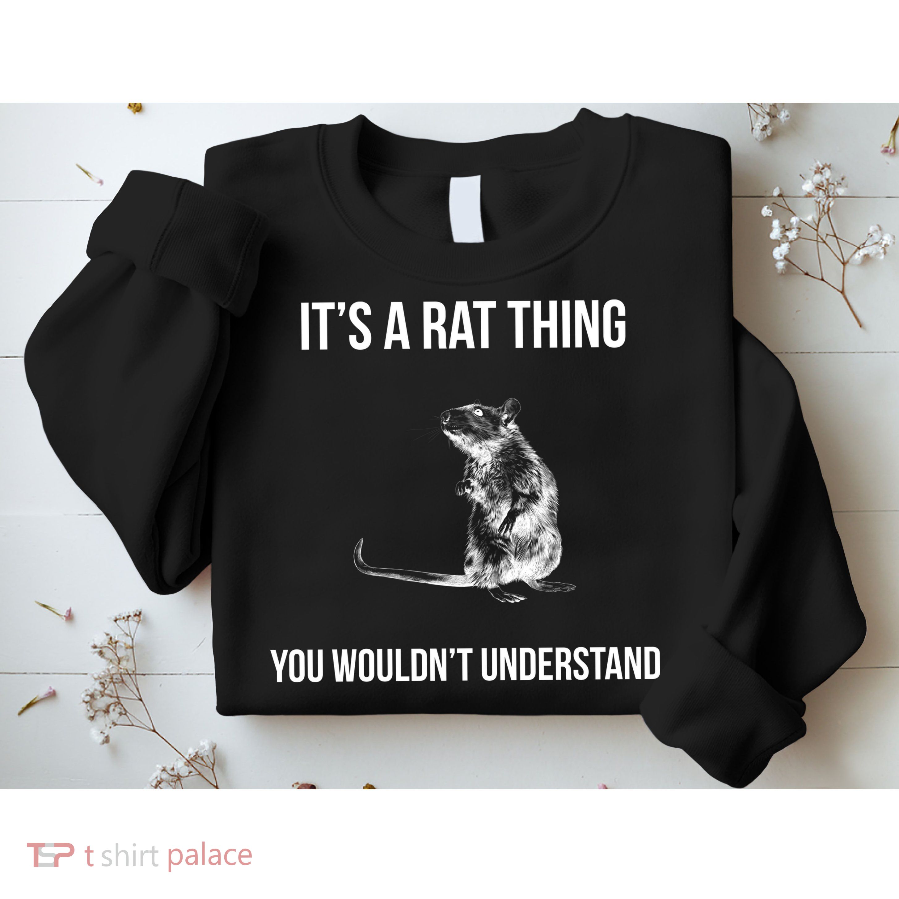 It's A Rat Thing You Wouldn't Understand Sweatshirt