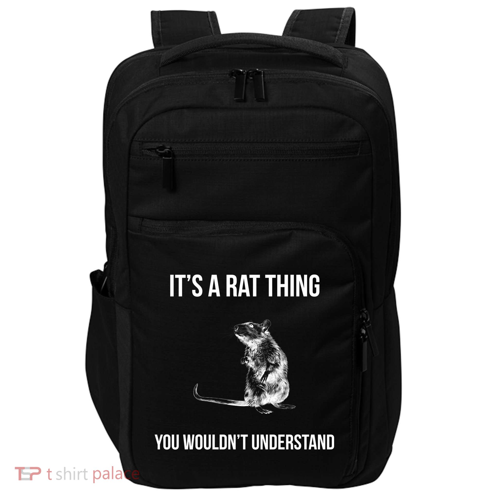 It's A Rat Thing You Wouldn't Understand Impact Tech Backpack