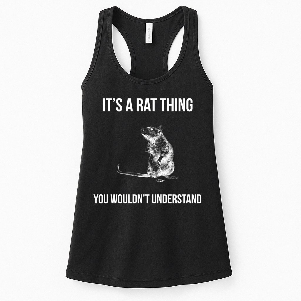 It's A Rat Thing You Wouldn't Understand Womens Tank Top