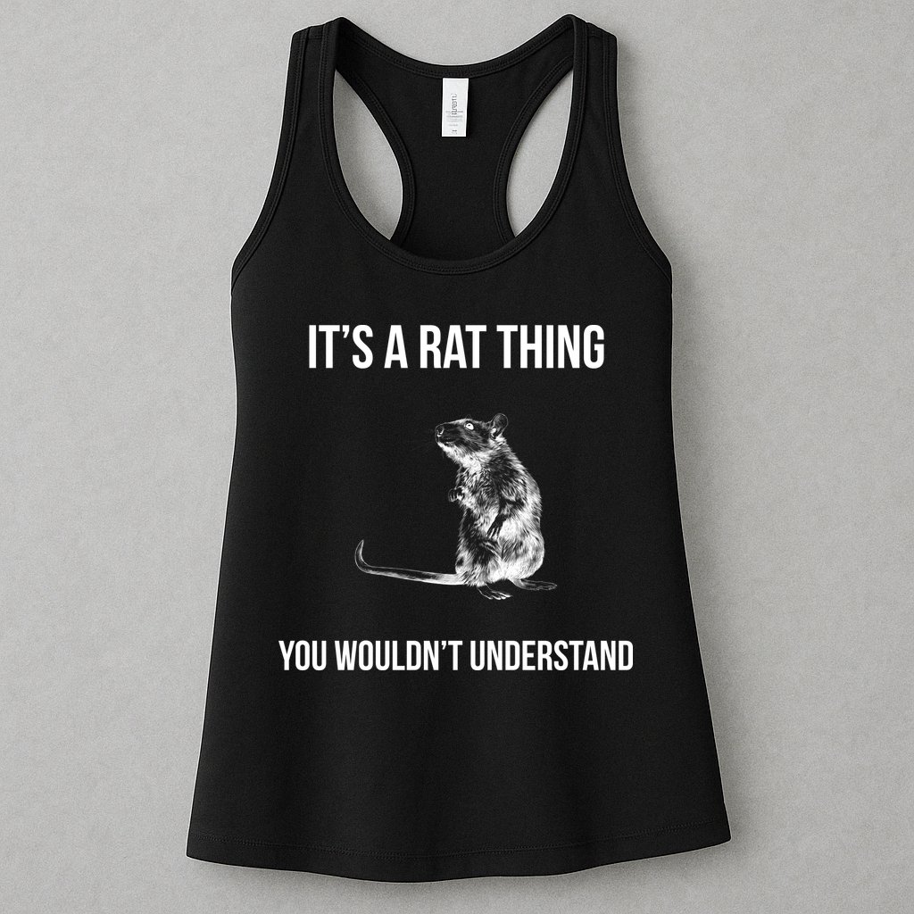 It's A Rat Thing You Wouldn't Understand Womens Tank Top