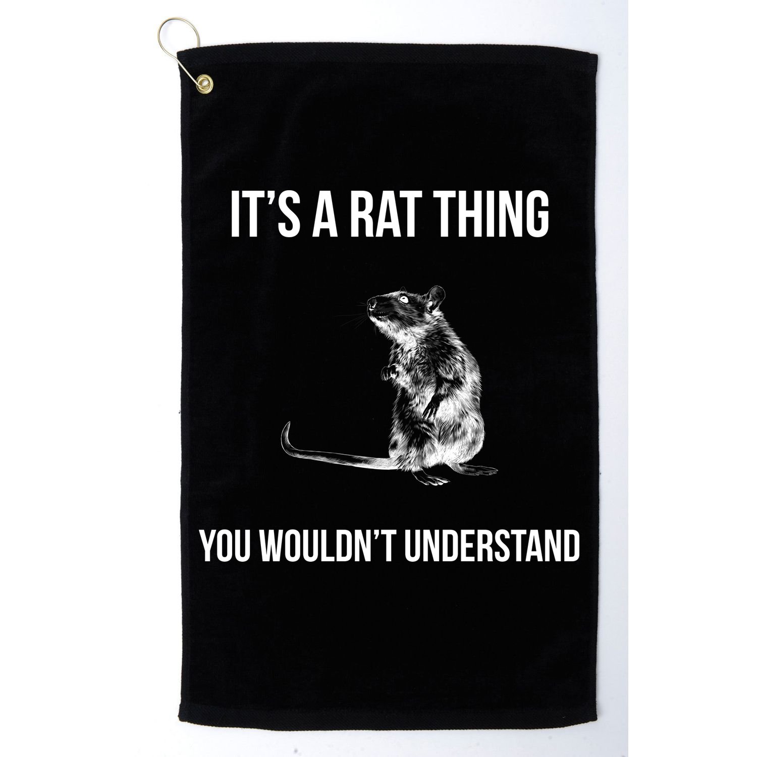 It's A Rat Thing You Wouldn't Understand Golf Towel