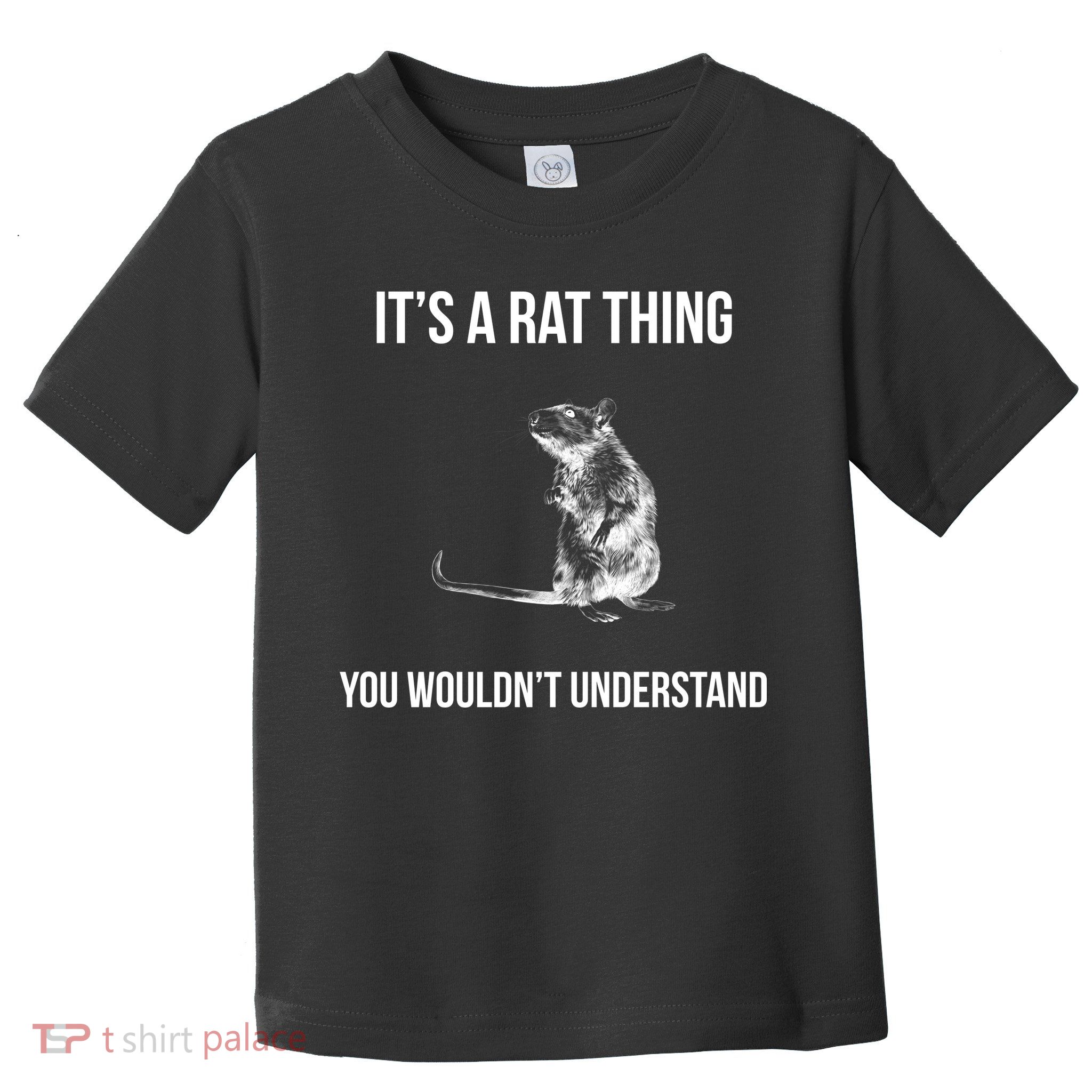 It's A Rat Thing You Wouldn't Understand Toddler T-Shirt