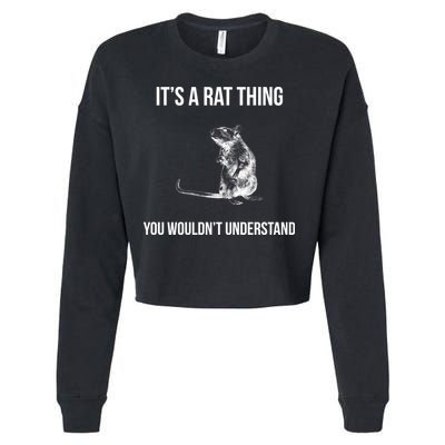 It's A Rat Thing You Wouldn't Understand Cropped Pullover Crew