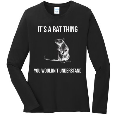 It's A Rat Thing You Wouldn't Understand Ladies Long Sleeve Shirt