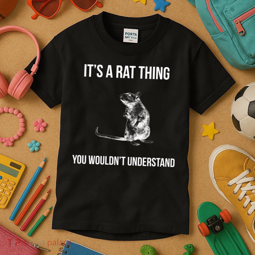 It's A Rat Thing You Wouldn't Understand Kids T-Shirt