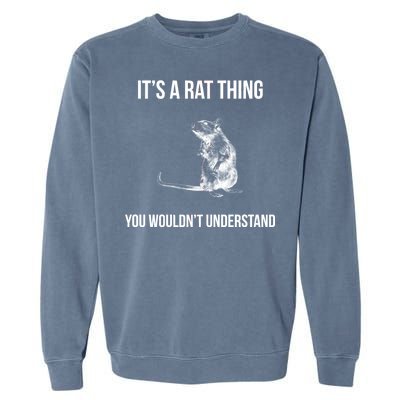 It's A Rat Thing You Wouldn't Understand Garment-Dyed Sweatshirt