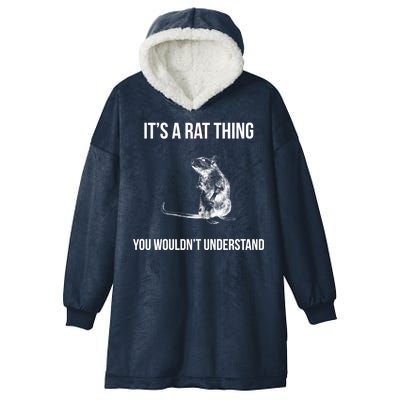 It's A Rat Thing You Wouldn't Understand Hooded Wearable Blanket