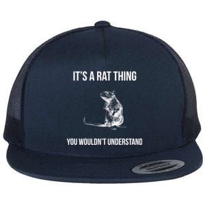 It's A Rat Thing You Wouldn't Understand Flat Bill Trucker Hat