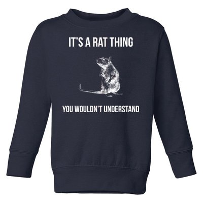 It's A Rat Thing You Wouldn't Understand Toddler Sweatshirt