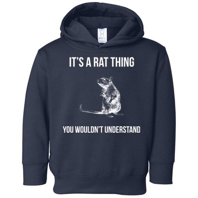 It's A Rat Thing You Wouldn't Understand Toddler Hoodie