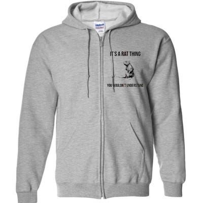 It's A Rat Thing You Wouldn't Understand Full Zip Hoodie