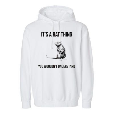 It's A Rat Thing You Wouldn't Understand Garment-Dyed Fleece Hoodie