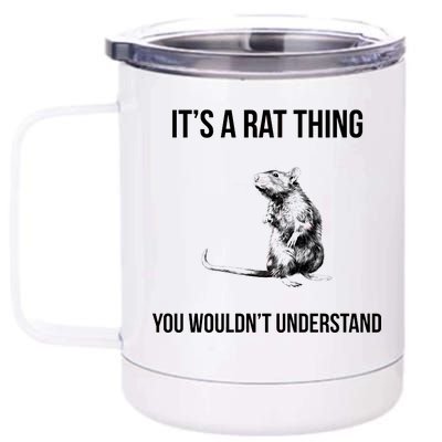 It's A Rat Thing You Wouldn't Understand 12 oz Stainless Steel Tumbler Cup