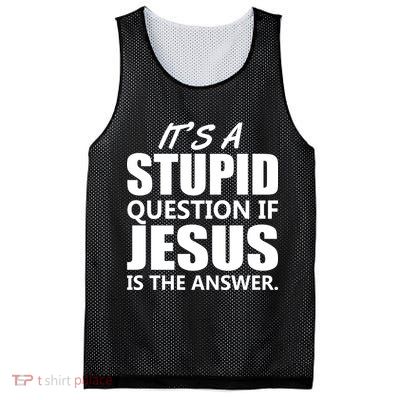It's A Stupid Question If Jesus Is The Answer Mesh Reversible Basketball Jersey Tank