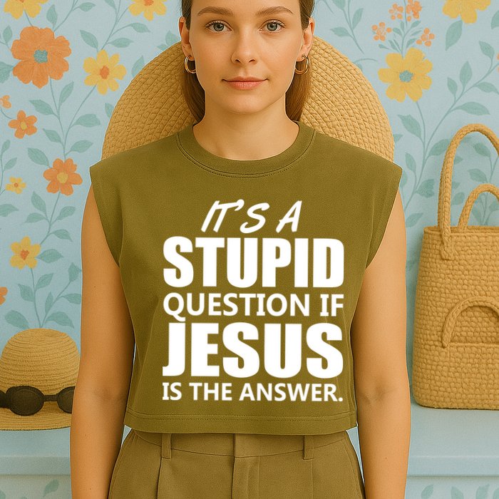 It's A Stupid Question If Jesus Is The Answer Garment-Dyed Women's Muscle Tee