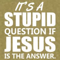 It's A Stupid Question If Jesus Is The Answer Garment-Dyed Women's Muscle Tee