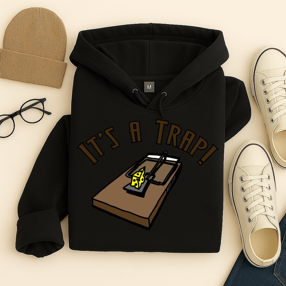 It's A TRAP! Hoodie
