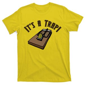 It's A TRAP! T-Shirt