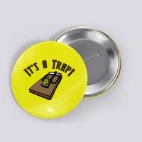 It's A TRAP! Button