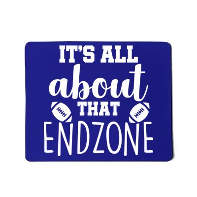 It's All About That End Zone Football Mousepad