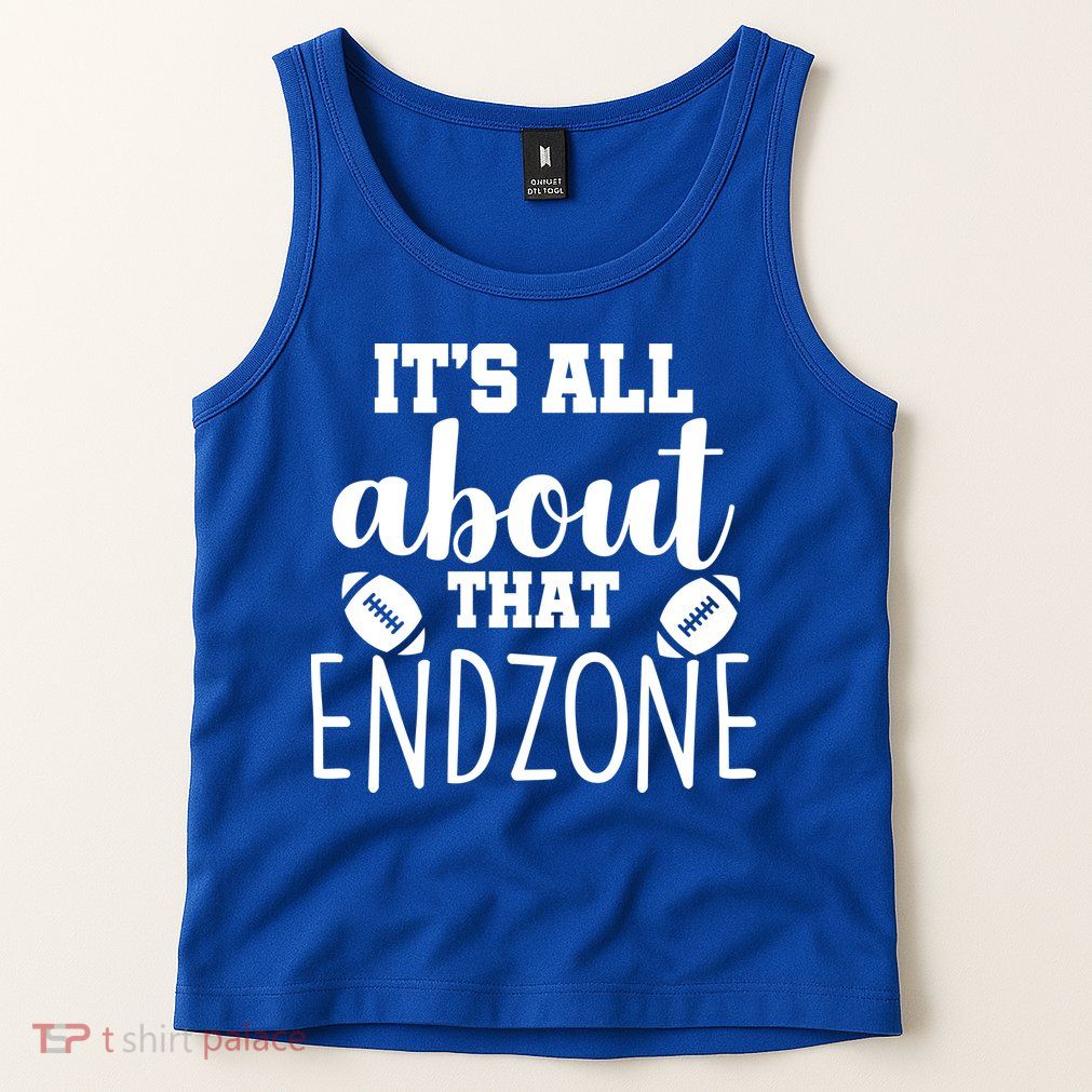 It's All About That End Zone Football Tank Top