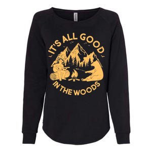 It's All Good In The Woods Wilderness Camping Womens California Wash Sweatshirt