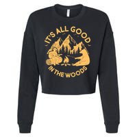 It's All Good In The Woods Wilderness Camping Cropped Pullover Crew