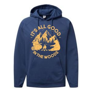 It's All Good In The Woods Wilderness Camping Performance Fleece Hoodie