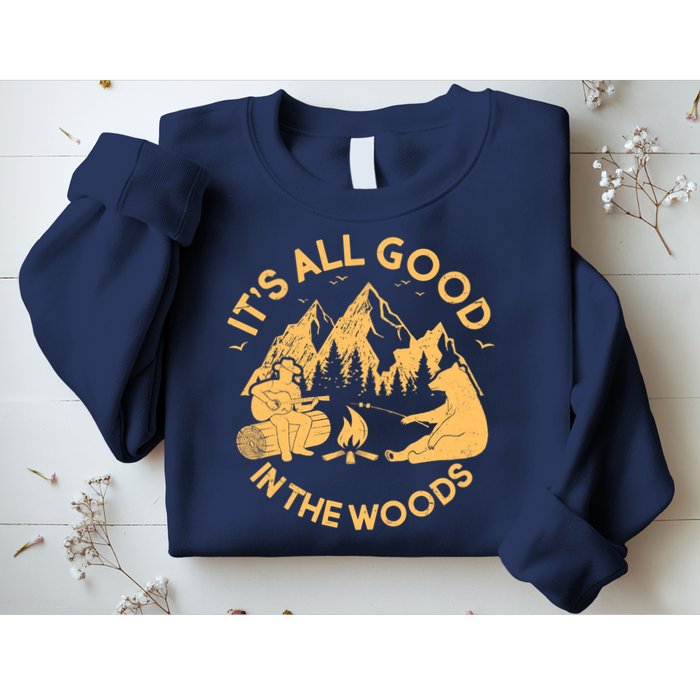 It's All Good In The Woods Wilderness Camping Sweatshirt